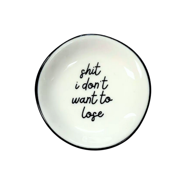 Shit I Don’t Want to Lose - Ring Dish