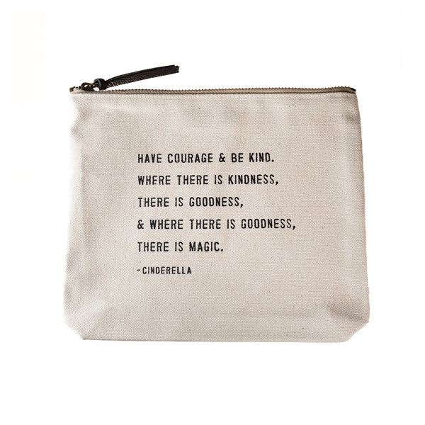 Canvas Zipper Bag - Have Courage & Be Kind (Cinderella)