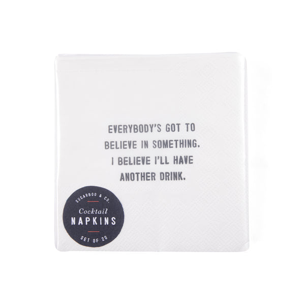 Everybody's got to believe in something Cocktail Napkin Set