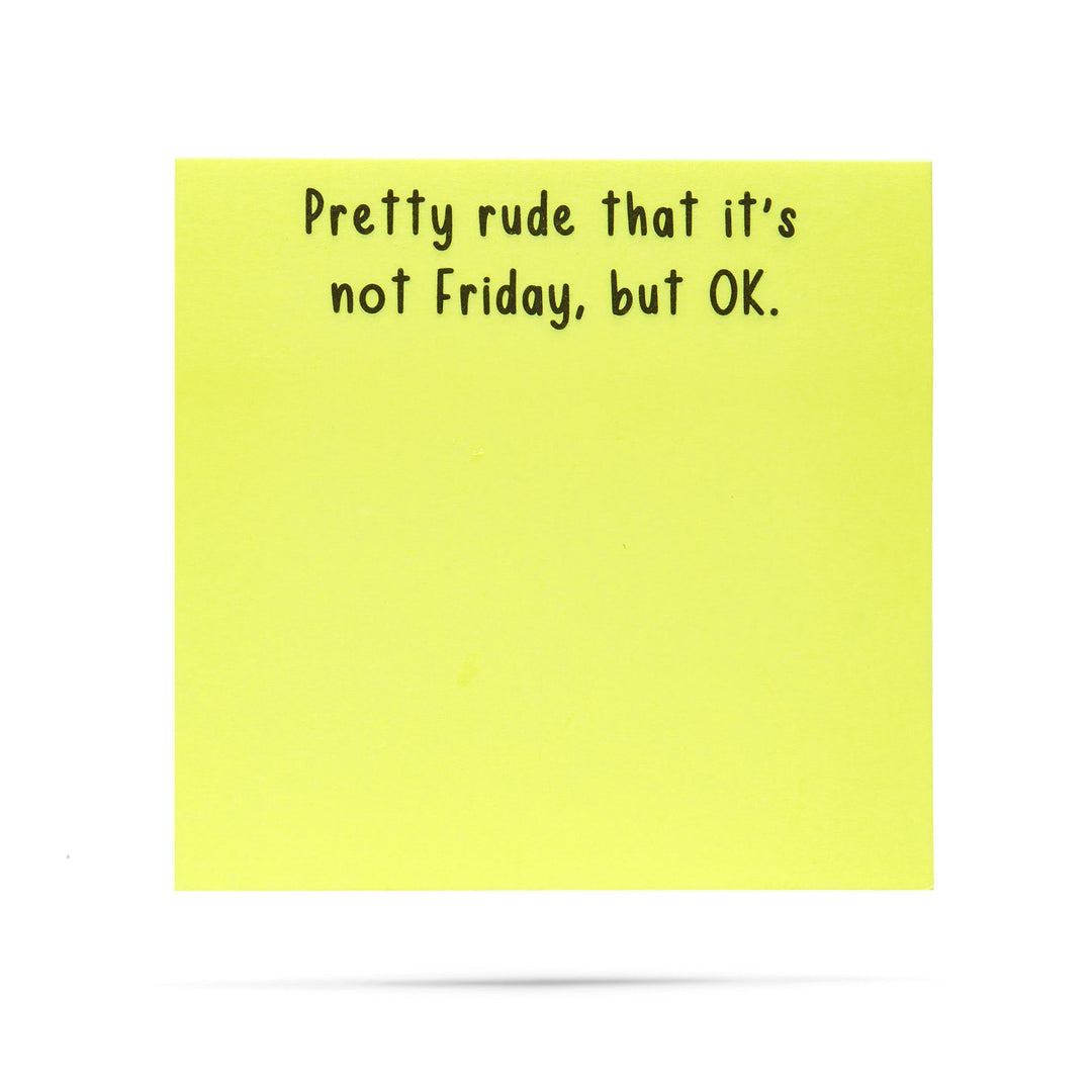 Pretty rude that it's not Friday, but OK - 100 sheet sticky note pad