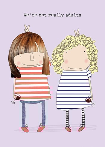 We're Not Really Adults Card