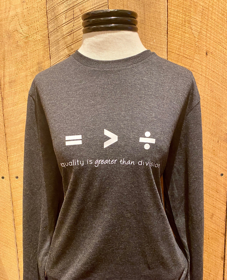 Equality is Greater Than Division' Long Sleeve T-shirt