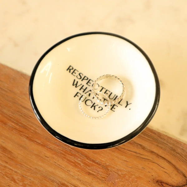 Respectfully what the F*ck? - Ring Dish