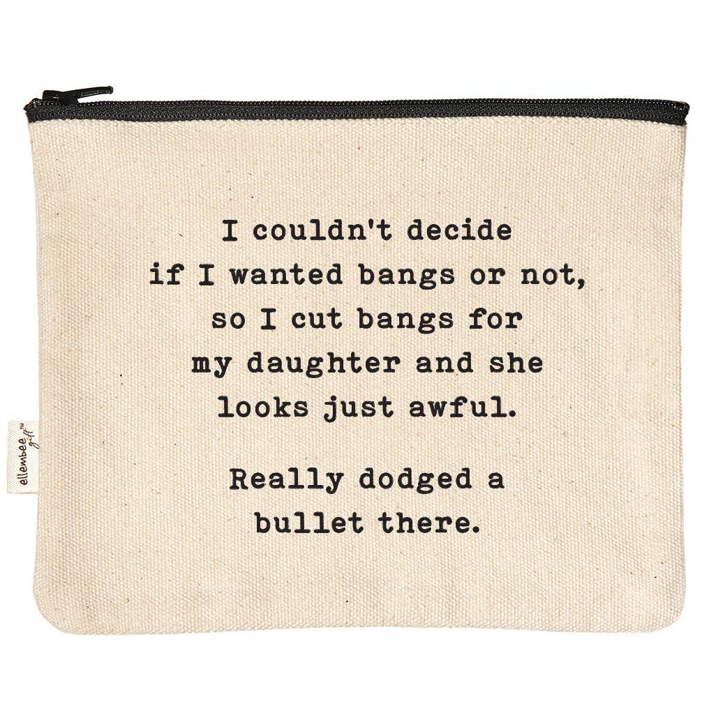 I Cut Bangs For My Daughter First. Dodged A Bullet. | Zipper Pouch