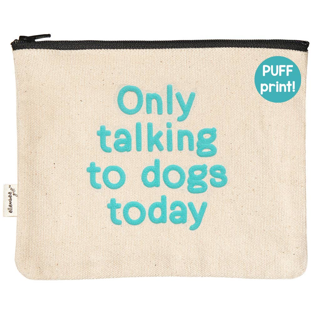 Only Talking To Dogs - Zipper Canvas Pouch