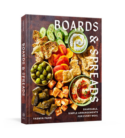 Boards and Spreads - Shareable, Simple Arrangements for Every Meal