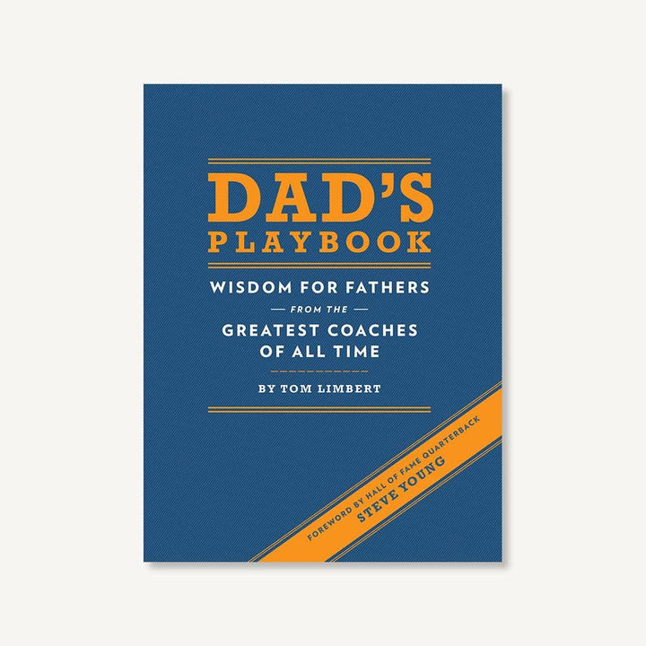 Dad's Playbook - Wisdom for Fathers from the Greatest Coaches of All Times