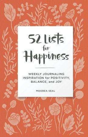 52 Lists for Happiness - Weekly Journaling Inspiration for Positivity, Balance, and Joy
