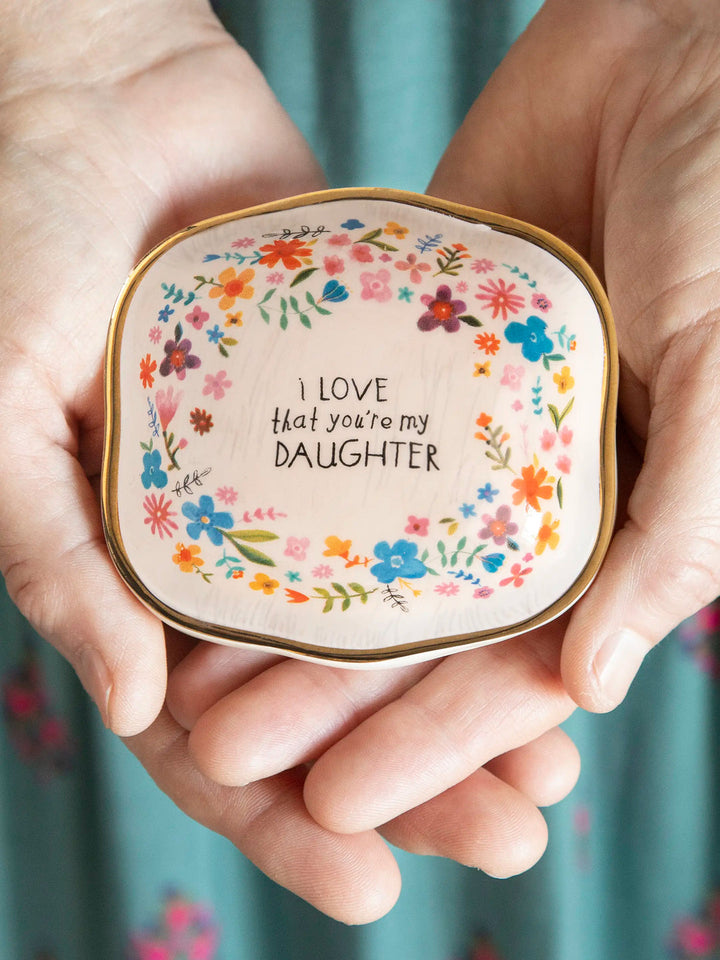 Artisan Trinket Dish - I Love that You're My Daughter