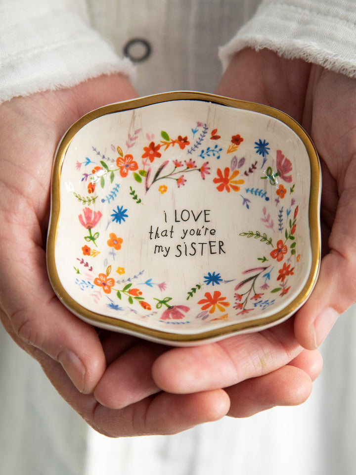 Artisan Trinket Dish - I Love that You're My Sister