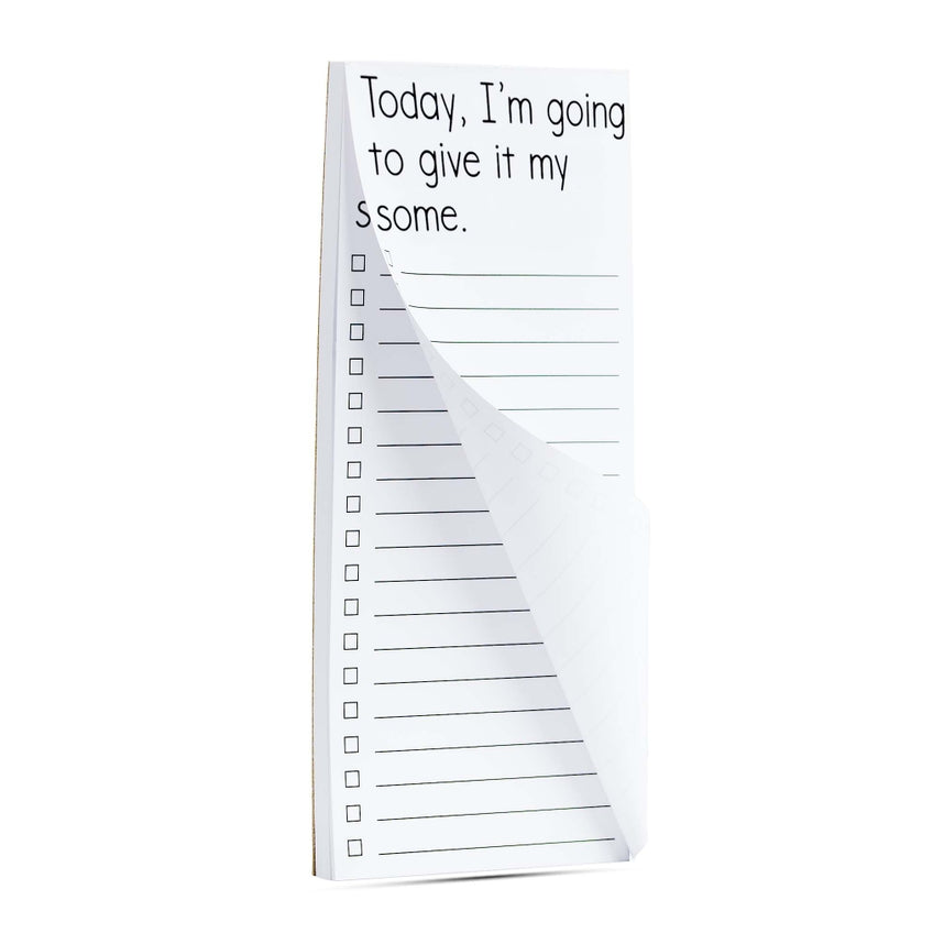 'Today I'M Going To Give It My Some' Funny To-Do List Pads