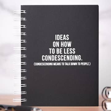 How To Be Less Condescending... Letter Pressed Journal