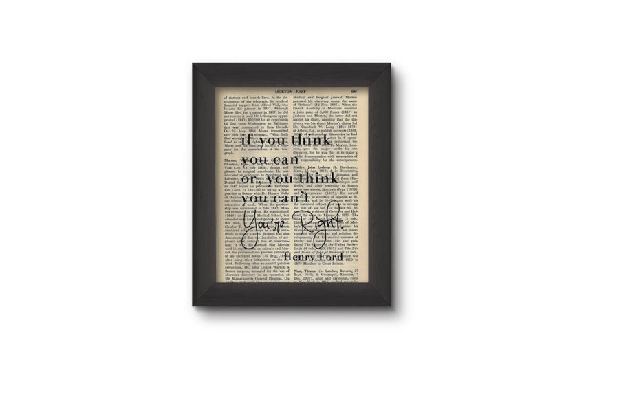 If You Think You Can Or You Think You Can't, You're Right 5x7 Art Print