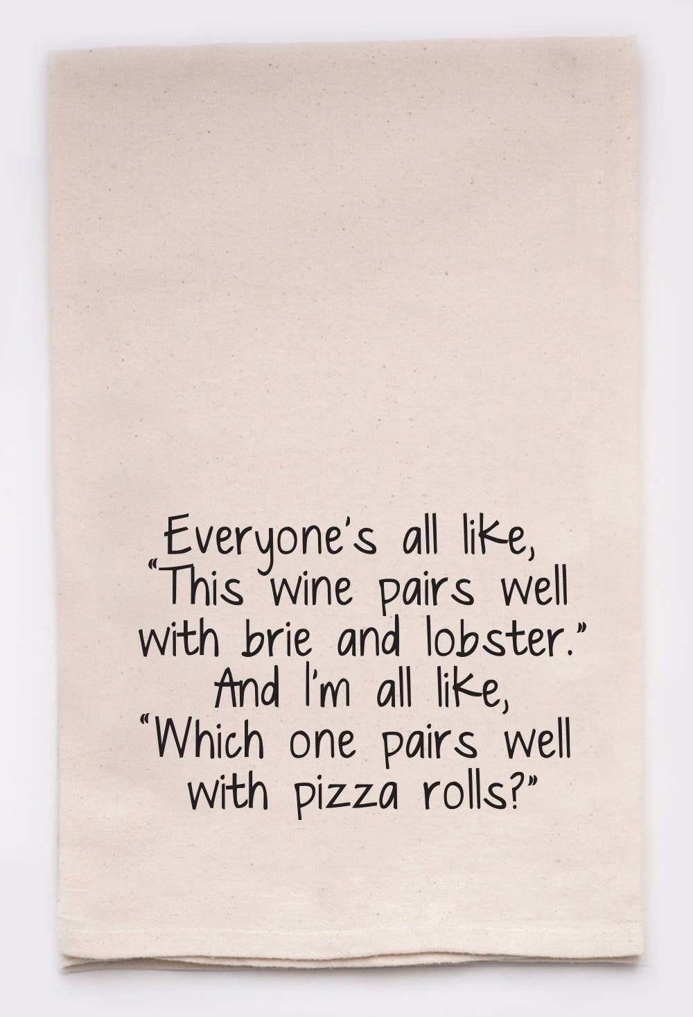 Pizza Rolls pair well with wine funny Kitchen Tea Towel
