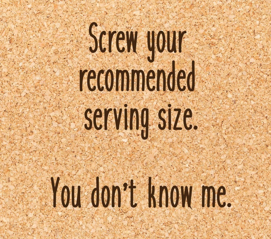 "Screw Your Recommended Serving Size..." Funny Cork Coaster