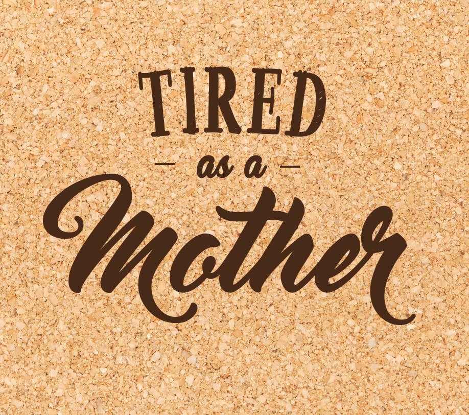 Tired As A Mother Funny Cork Coaster