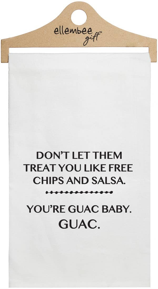 "Don't let them treat.. You are Guac Baby" funny kitchen towel