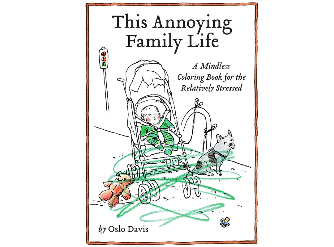 This Annoying Family Life: A Mindless Coloring Book for the Relativley Stressed