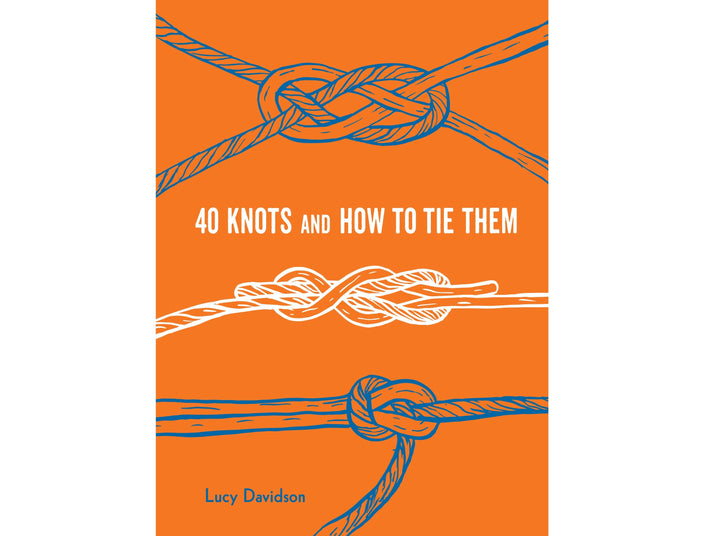 40 Knots and How To Tie Them